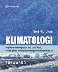 Klimatologi; Pengukuran dan Pengolahan Data Curah Hujan, Contoh Aplikasi Hidrologi dalamnPengelolaan Sumber Daya Air (Seri Hidrologi)